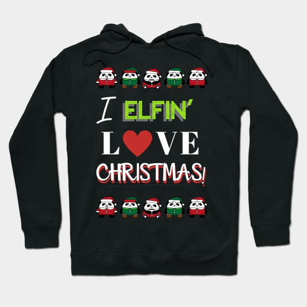 I Elfin' Love Christmas Hoodie by Apathecary